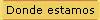 donde estamos